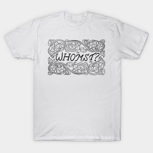 Whomst? T-Shirt